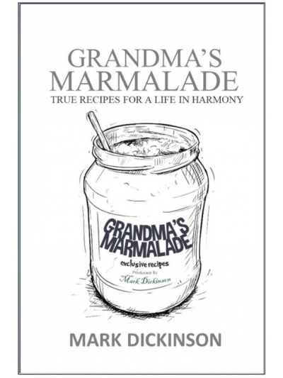 Grandma's Marmalade: True Recipes for a Life in Harmony