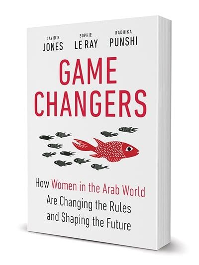Game Changers: How Women in the Arab World Are Changing the Rules and Shaping the Future