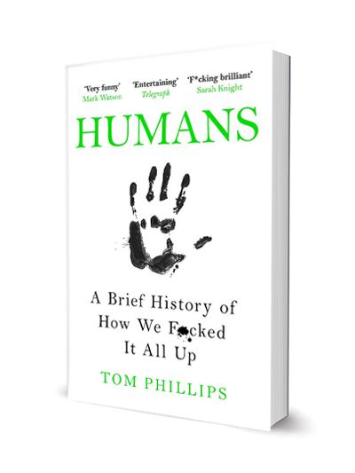 Humans A Brief History Of How We Fcked It All Up 8436